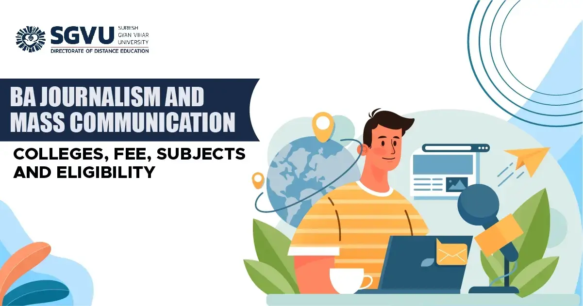 BA Journalism and Mass Communication Colleges, Fee, Subjects and Eligibility