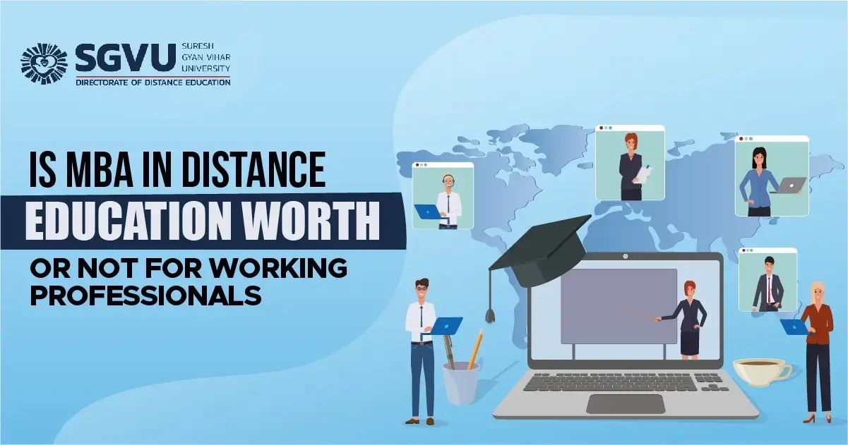 Pursuing a MBA From Distance Education for Working Professionals Worth or Not? 